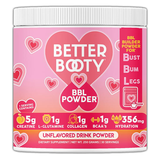 Better Booty BBL Powder Creatine for Women, Booty Gain, Muscle Builder, Energy Booster, L-Glutamine, BCAA's, Collagen, and Hydration Complex Unflavored Drink Mix (250 Grams, 30 Servings)