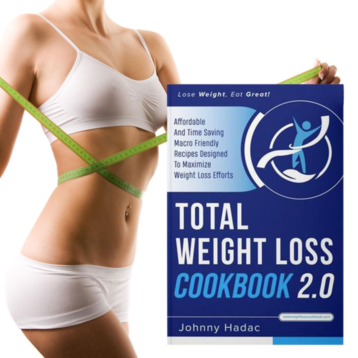 Total Weight Loss Cookbook 2.0 Weight Loss Comprehensive Guide Book, Recipes to Lose Weight The Healthy Way, Simple and Healthy Comprehensive Weight Loss Guide Book