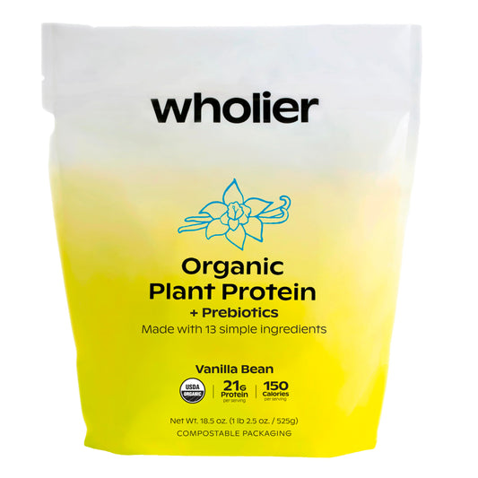 wholier Organic Plant Protein + Prebiotics. 21g of Vegan Protein. 5g of Fiber. Psyllium Husk + Green Banana for Digestion. No Natural Flavors, Gums or Fillers. Vanilla Bean