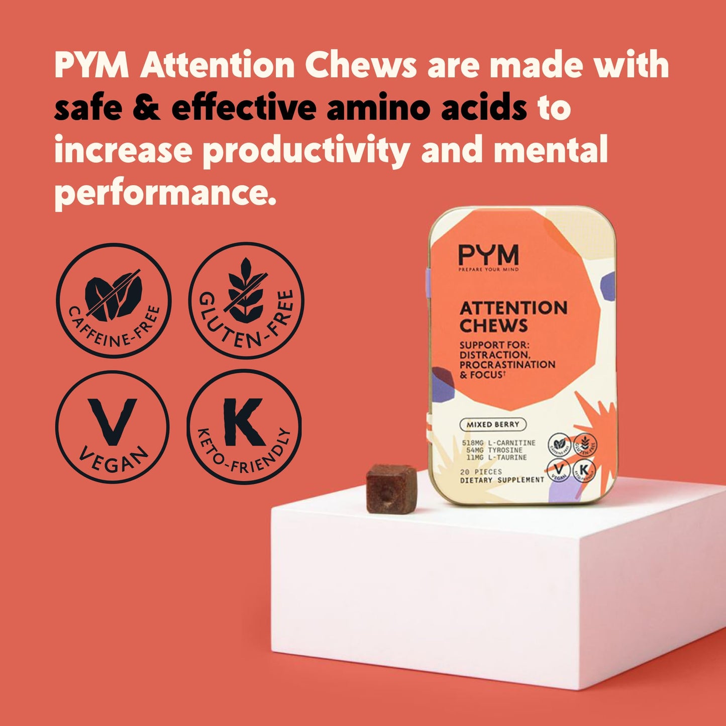 PYM Attention Chews Support for Procrastination, Focus & Productivity, 20 Count | 518mg L-Carnitine, 54mg Tyrosine, 11mg L-Taurine, Caffeine-Free | All-Natural Mood Boost Supplement Made in USA