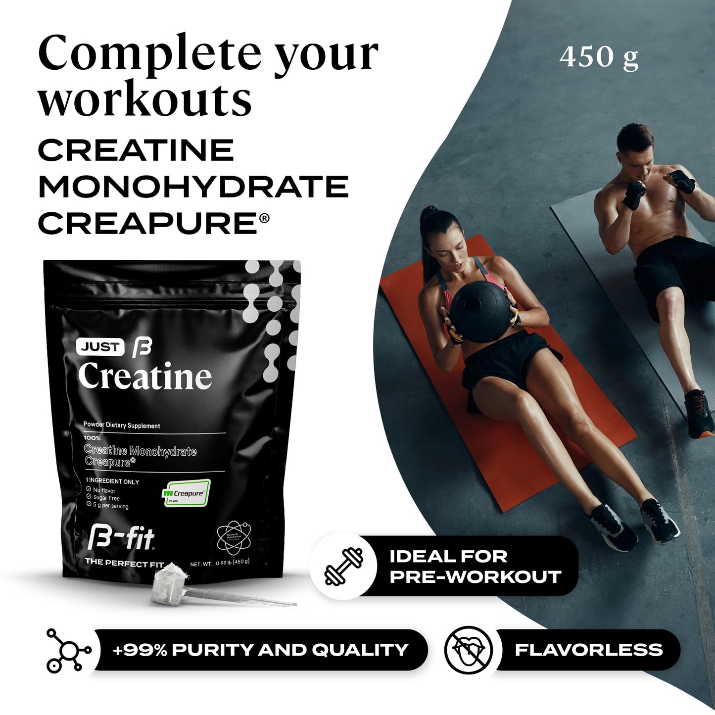 B-FIT B Creatine Monohydrate Powder - Just Creatine Creapure - 90 Servings - 450 g - Pre Workout Creatine for Women - Sugar-Free - Flavorless Supplement - 3 Month Supply