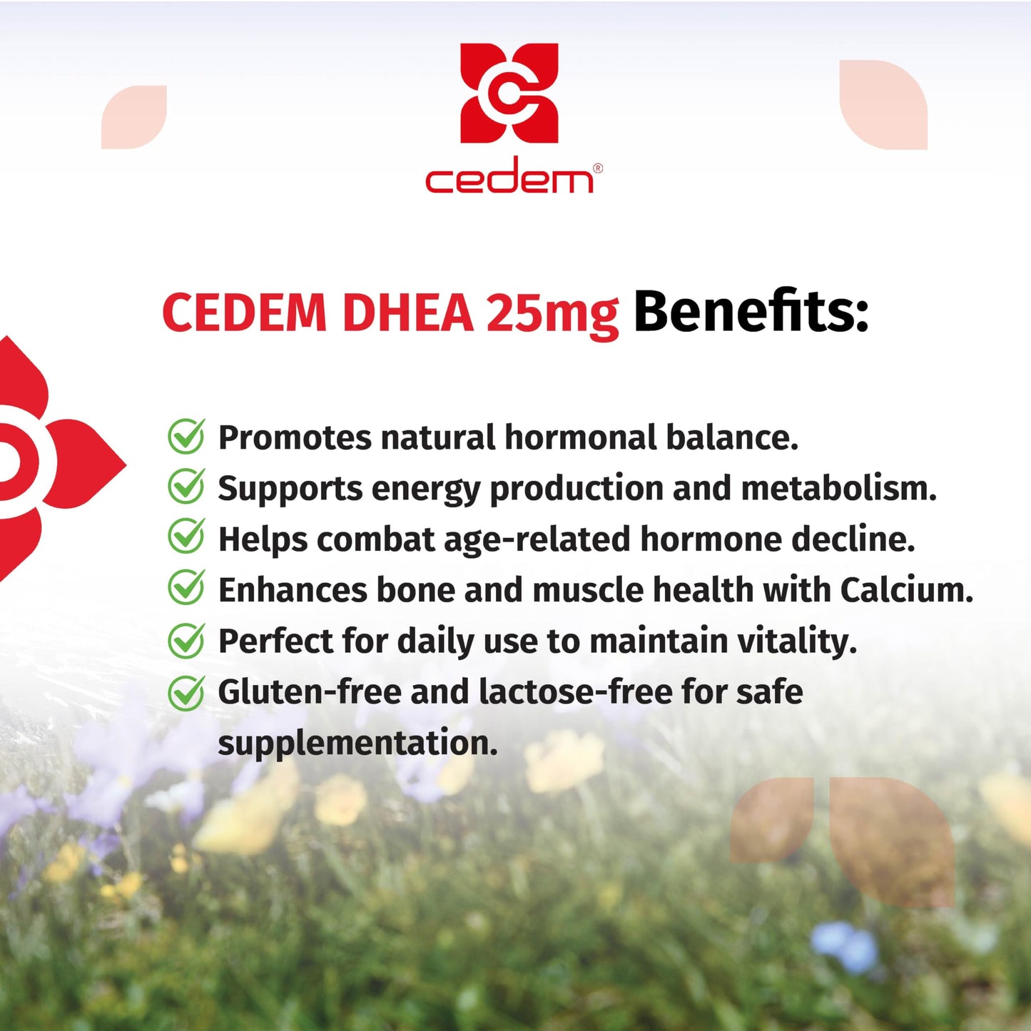 CEDEM Switzerland DHEA Supplement for Hormone Balance for Women & Men, Energy, Mood & Healthy Aging, Supports Lean Muscle Mass, Bone Strength & Immune Health Tablets (25 mg, 90 Tablets)
